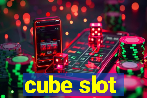 cube slot