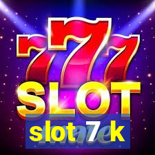 slot 7 k