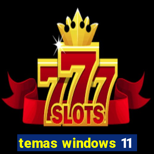 temas windows 11