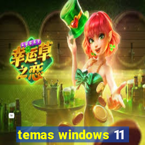 temas windows 11