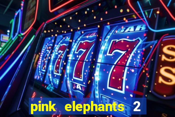 pink elephants 2 slot free play