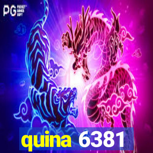 quina 6381