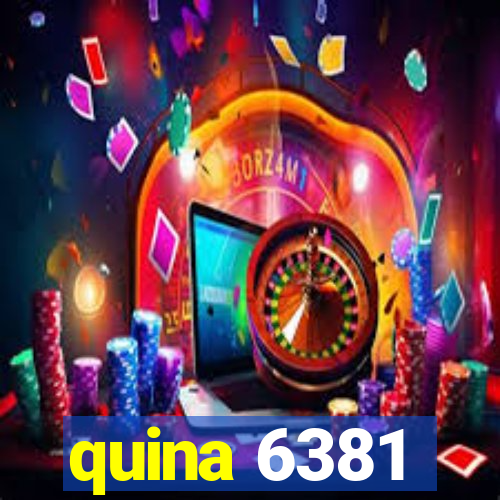 quina 6381