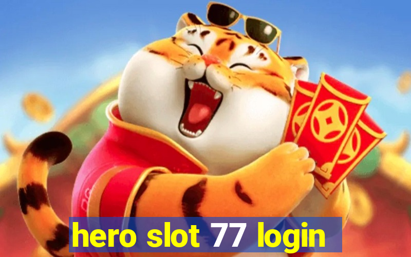 hero slot 77 login