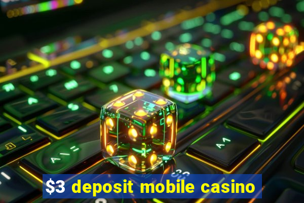 $3 deposit mobile casino