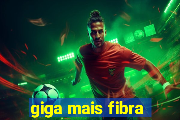 giga mais fibra