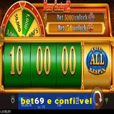 bet69 e confi谩vel