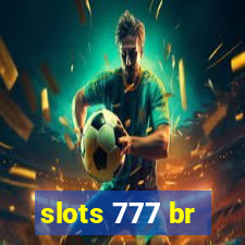 slots 777 br