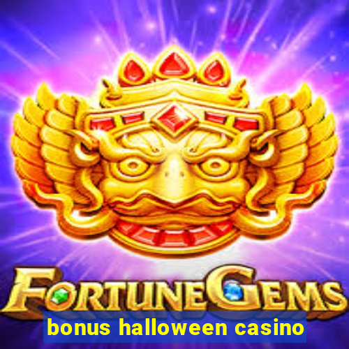 bonus halloween casino