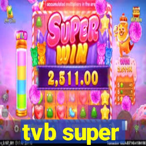 tvb super