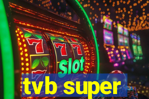 tvb super