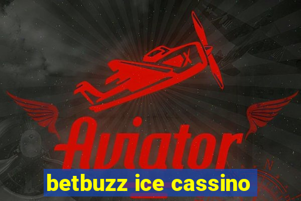 betbuzz ice cassino