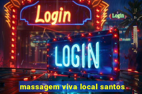 massagem viva local santos