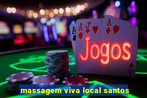 massagem viva local santos