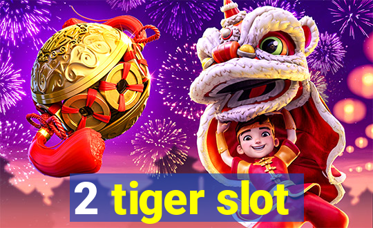 2 tiger slot