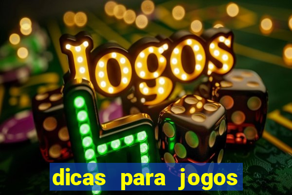 dicas para jogos de hoje