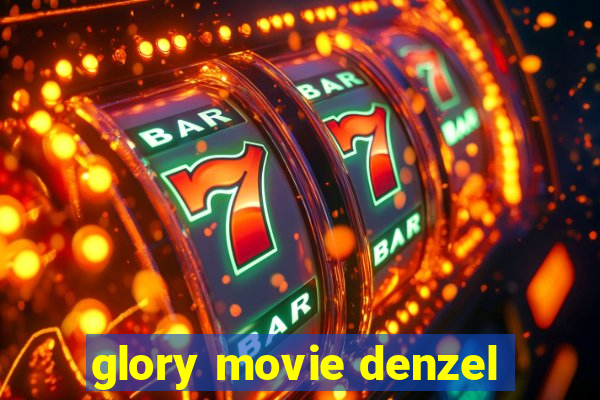 glory movie denzel