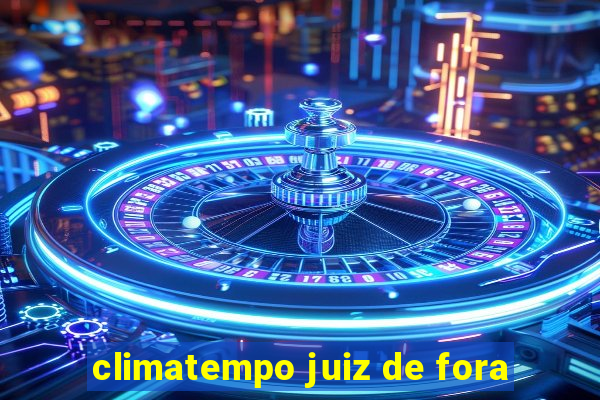 climatempo juiz de fora