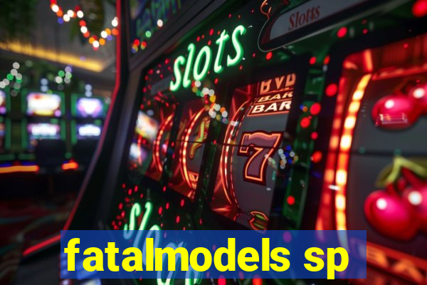 fatalmodels sp