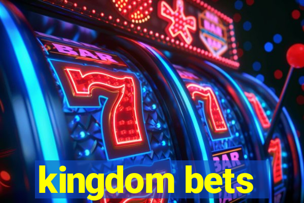 kingdom bets