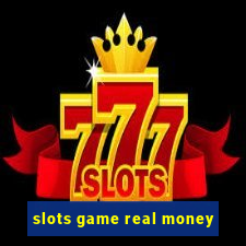 slots game real money