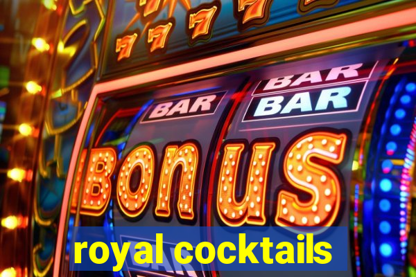 royal cocktails