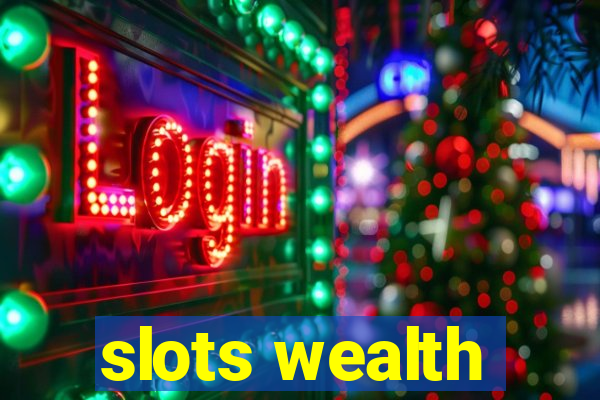 slots wealth