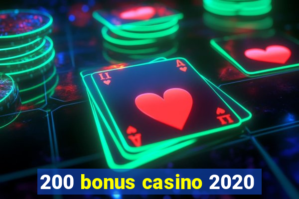 200 bonus casino 2020