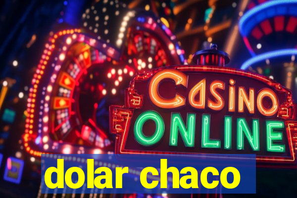 dolar chaco