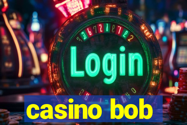 casino bob