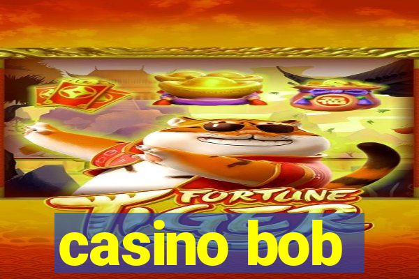 casino bob