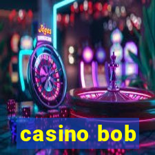 casino bob