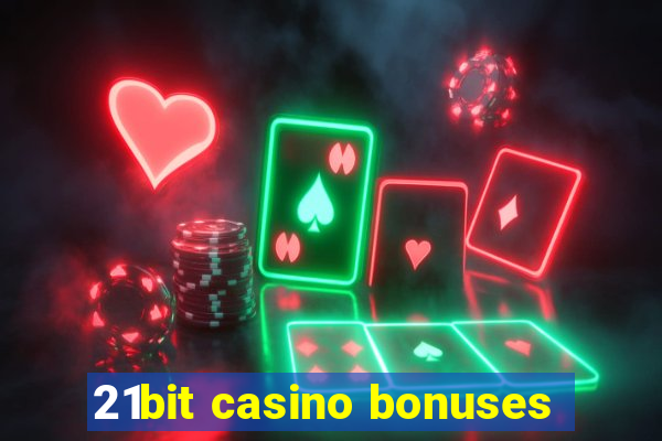 21bit casino bonuses