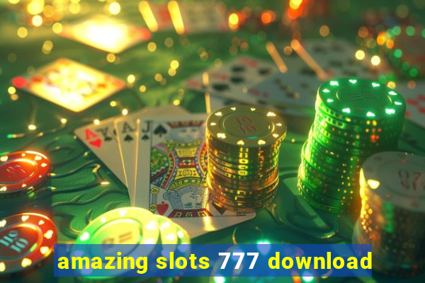 amazing slots 777 download