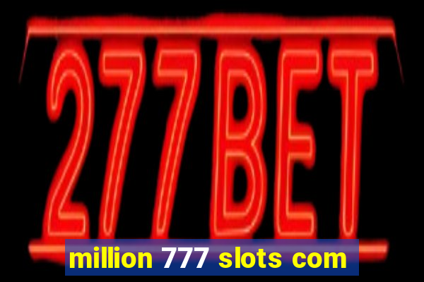 million 777 slots com