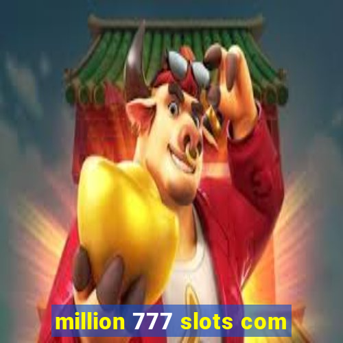 million 777 slots com