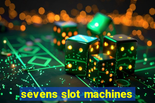 sevens slot machines