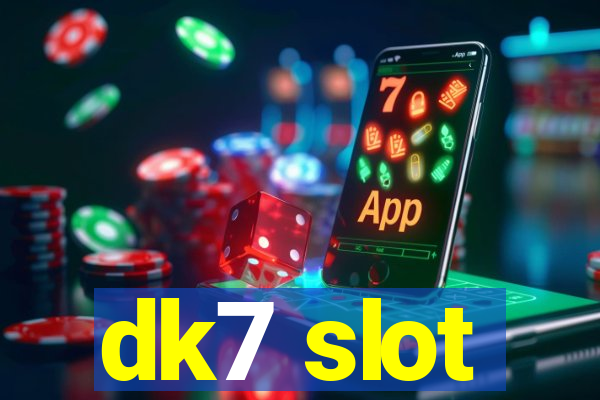 dk7 slot