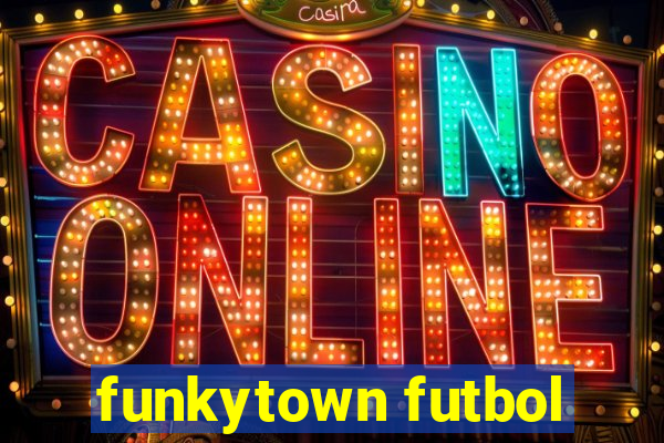 funkytown futbol