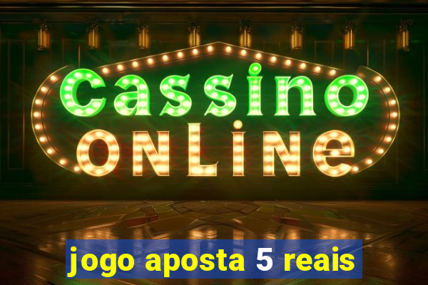 jogo aposta 5 reais