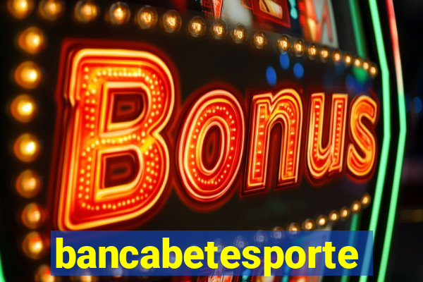 bancabetesporte