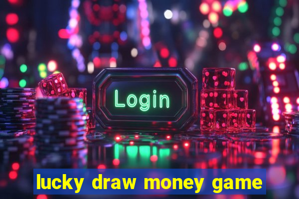 lucky draw money game