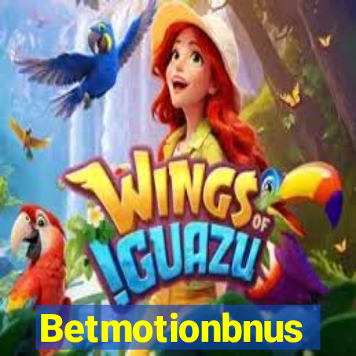 Betmotionbnus