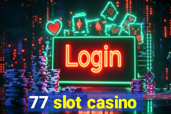 77 slot casino