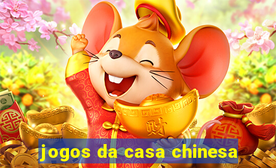 jogos da casa chinesa