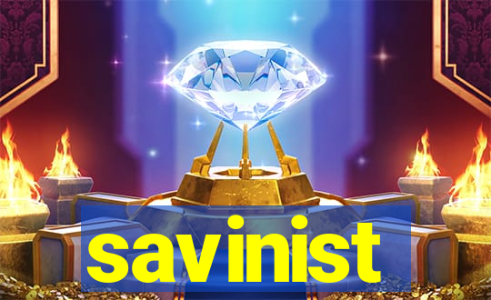 savinist