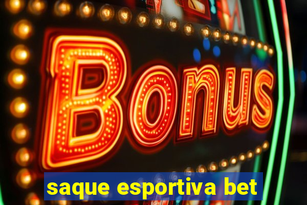 saque esportiva bet