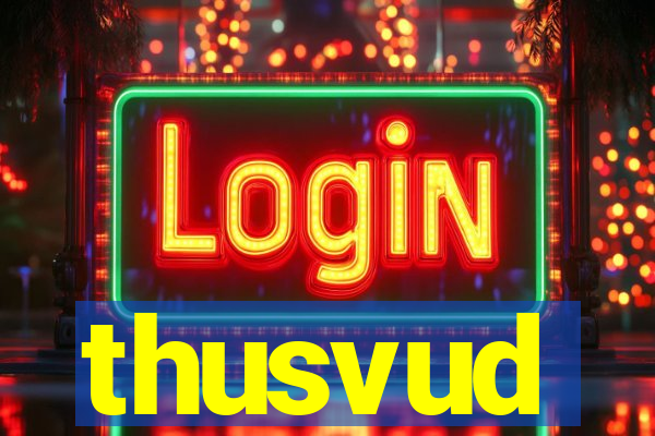 thusvud