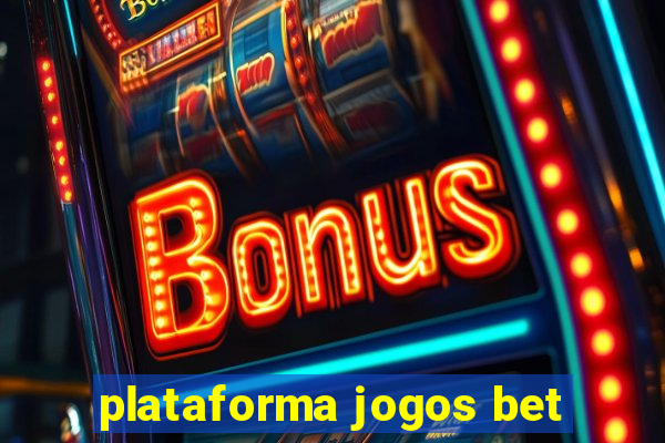 plataforma jogos bet