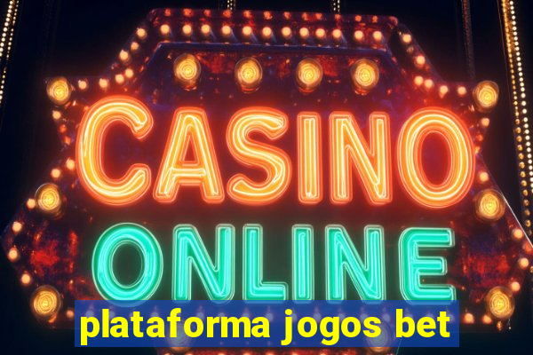 plataforma jogos bet